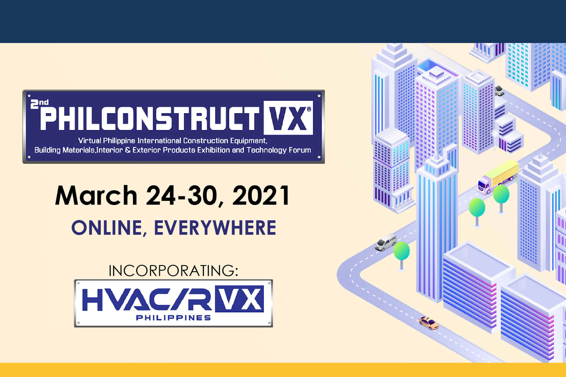 Philconstruct VX, a virtual construction equipment and building materials exhibition and technology forum, March 24-30, 2021, online.